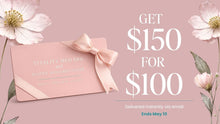 Load image into Gallery viewer, Mother's Day Gift Card $150 for ONLY $100 (Max 4)
